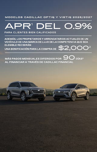 Cadillac OPTIQ/VISTIQ 2026/2027 con 0.9% APR por 72 meses para compradores bien calificados; además los propietarios/arrendatarios actuales de un Cadillac LYRIQ, XT4 o XT6 elegible o de un vehículo de una marca de lujo de la competencia que sea elegible reciben una bonificación de compra de $2,000 más pagos mensuales diferidos por 90 días.